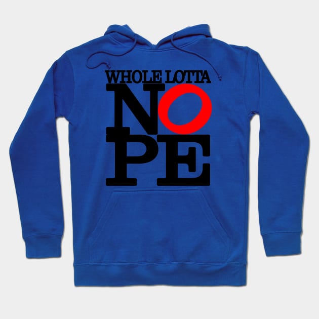 Whole Lotta NOPE Big Red O T-Shirt Hoodie by I Know A Guy